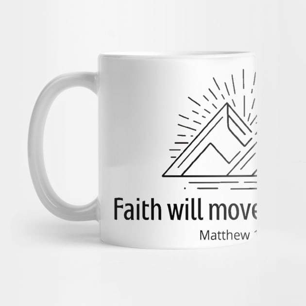 Faith moves mountains. Matthew 17:20 by Ideas Design